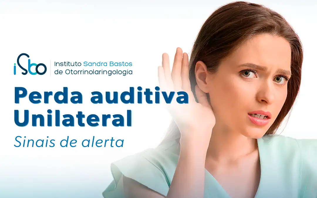 Perda auditiva unilateral, sinais de alerta