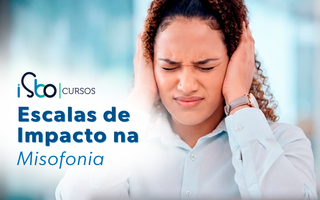 Escalas de impacto na misofonia